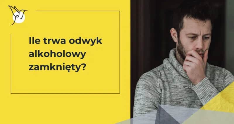 Ile trwa odwyk alkoholowy NFZ i co musisz wiedzieć o terapii?