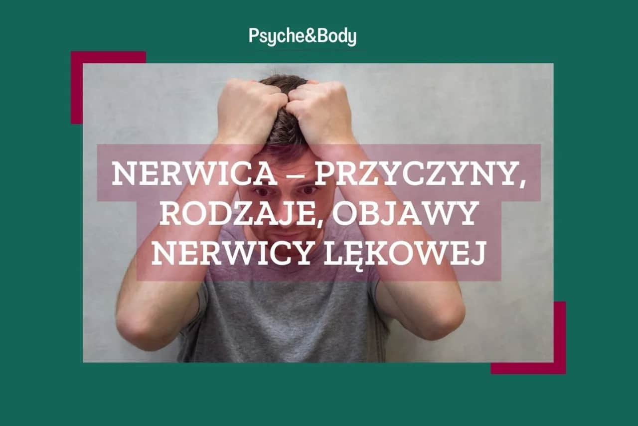 Nerwica lękowa co to? Objawy, przyczyny i jak sobie z nią radzić