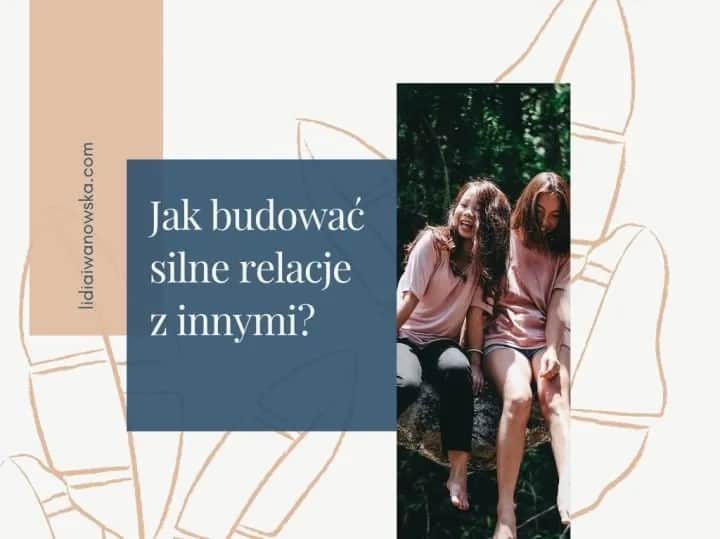 Jak dorosnąć psychicznie i zbudować silne relacje emocjonalne